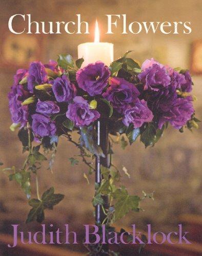 обложка книги Church Flowers: The Essential Guide to Arranging Flowers in Church книга Church Flowers: The Essential Guide to Arranging Flowers in Church, автор: Judith Blacklock