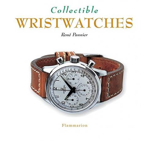 книга Collectible Wristwatches (The Collectible Series), автор: Rene Pannier