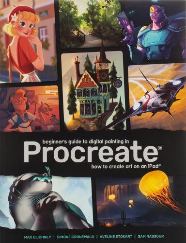 книга Початок Guide to Digital Painting in Procreate: How to Create Art on an iPad®, автор: 3dtotal Publishing