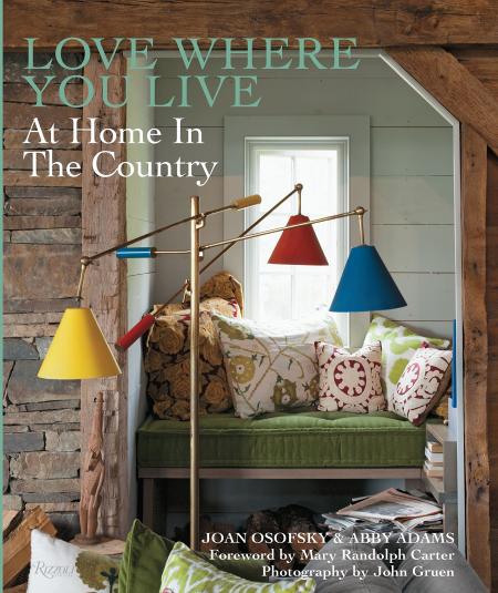 обложка книги Love Where You Live: At Home in the Country книга Love Where You Live: At Home in the Country, автор: Written by Joan Osofsky and Abby Adams, Foreword by Mary Randolph Carter, Photographed by John Gruen
