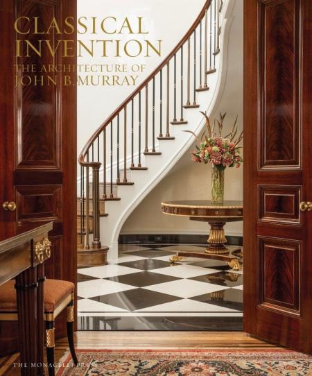 книга Classical Invention: The Architecture of John B. Murray, автор: John B. Murray