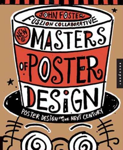обложка книги New Masters of Poster Design: Poster Design for the Next Century книга New Masters of Poster Design: Poster Design for the Next Century, автор: John Foster