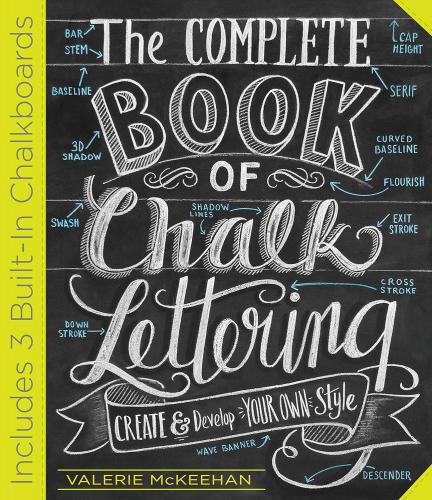 книга The Complete Book of Chalk Lettering: Створення та розвиток Вашого стилю, автор: Valerie McKeehan