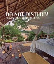 Do not disturb!: Heavenly Honeymoon Retreats Manuela Roth
