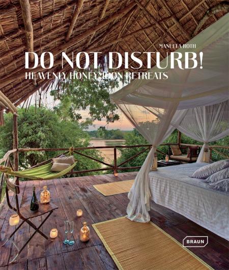 книга Do not disturb!: Heavenly Honeymoon Retreats, автор: Manuela Roth