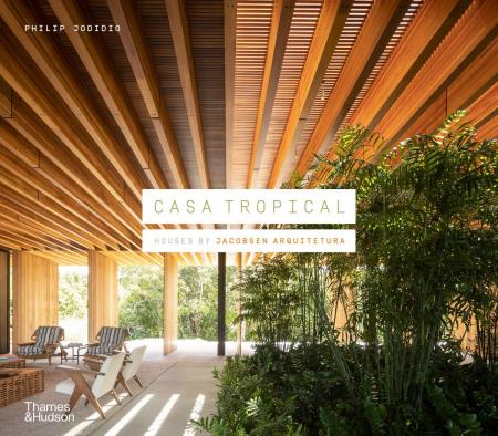 книга Casa Tropical: Будинки by Jacobsen Arquitetura, автор: Philip Jodidio