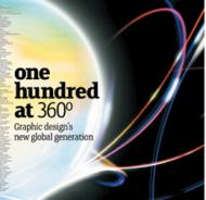 Onehundredat360 (One Hundred at 360: Graphic Design's New Global Generation) Mike Dorrian, Liz Farrelly