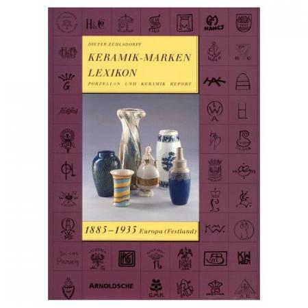 книга Keramik-Markenlexikon. Porzellan und Keramik Report 1885-1935. Europa (Festland), автор: Dieter Zuhlsdorff