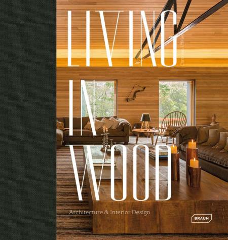 обложка книги Living in Wood: Architecture & Interior Design книга Living in Wood: Architecture & Interior Design, автор: Chris van Uffelen