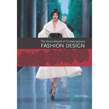 обложка книги The Sourcebook of Contemporary Fashion Design книга The Sourcebook of Contemporary Fashion Design, автор: Marta R. Hidalgo