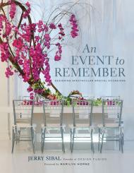 An Event to Remember: Designing Spectacular Special Occasions Jerry Sibal