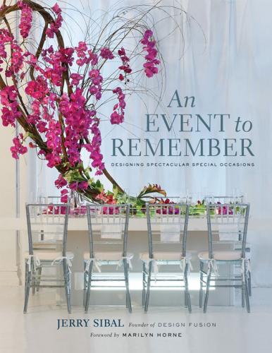книга An Event to Remember: Designing Spectacular Special Occasions, автор: Jerry Sibal