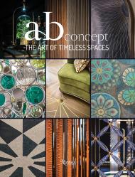 The Art of Timeless Spaces: AB Concept Author Henrietta Thompson, Foreword by Emanuele Coccia