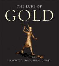 Lure of Gold: An Artistic Cultural History, автор: Hans Gert Bachmann