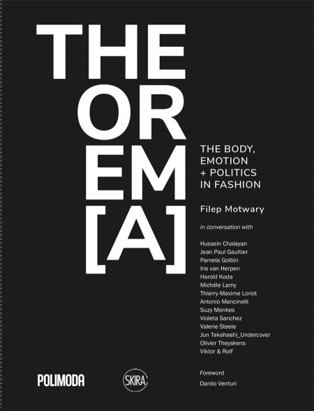 книга THEOREM [A]: The Body, Emotion + Politics in Fashion, автор: Filep Motwary