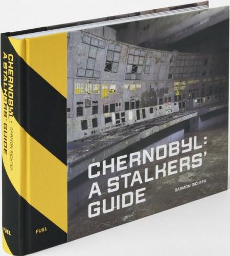 книга Chernobyl: A Stalkers' Guide, автор: Darmon Richter