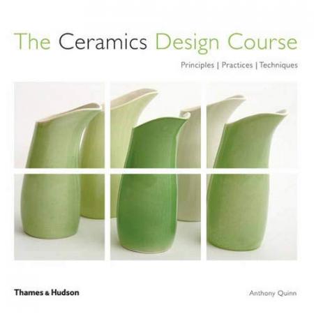 обложка книги The Ceramics Design Course: Principals, Practices, Techniques книга The Ceramics Design Course: Principals, Practices, Techniques, автор: Anthony Quinn