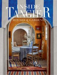 Inside Tangier: House & Gardens Nicolo Castellini Baldissera, Guido Taroni