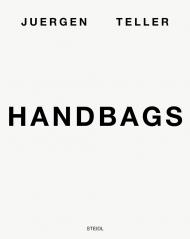 Juergen Teller: Handbags, автор: Juergen Teller