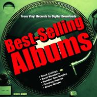 Best-Selling Albums: From Vinyl Records to Digital Downloads, автор: Dan Auty