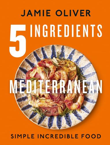 книга 5 Ingredients Mediterranean: Simple Incredible Food, автор: Jamie Oliver