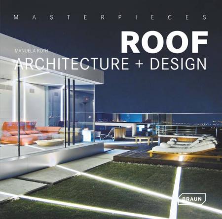 обложка книги Masterpieces: Roof Architecture + Design книга Masterpieces: Roof Architecture + Design, автор: Manuela Roth