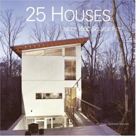 книга 25 Houses Under 1500 Square Feet, автор: James Grayson Trulove