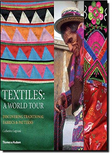 книга Textiles: A World Tour. Discovering Traditional Fabrics and Patterns, автор: Catherine Legrand