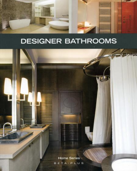 обложка книги Home Series 18: Designer Bathrooms книга Home Series 18: Designer Bathrooms, автор: Alexandra Druesne, Jo Pauwels