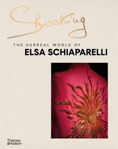 книга Shocking: The Surreal World of Elsa Schiaparelli, автор: Marie-Sophie Carron de la Carrière