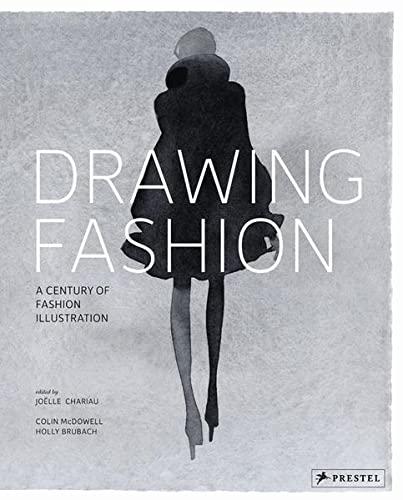 книга Drawing Fashion: A Century of Fashion Illustration, автор: Colin McDowell, Holly Brubach, Joelle Chariau