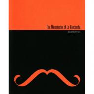 The Moustache of La Gioconda Eduardo Arroyo, Jorge Edwards, Francisco Calvo Serraller