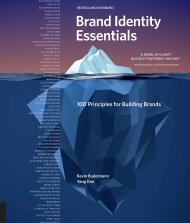 Brand Identity Essentials: 100 Principles for Building Brands, Revised and Expanded, книга издательства: Rockport Brand Identity Essentials: 100 Principles for Building Brands, Revised and Expanded, автор: Kevin Budelmann, Yang Kim