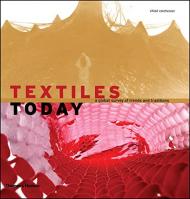 Textiles Today: A Global Survey of Trends and Traditions Chloe Colchester