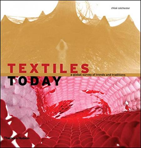 книга Textiles Today: A Global Survey of Trends and Traditions, автор: Chloe Colchester