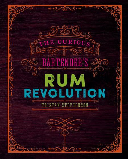 обложка книги The Curious Bartender's Rum Revolution книга The Curious Bartender's Rum Revolution, автор: Tristan Stephenson
