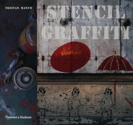 обложка книги Stencil Graffiti книга Stencil Graffiti, автор: Tristan Manco