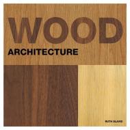 Wood Architecture Ruth Slavid