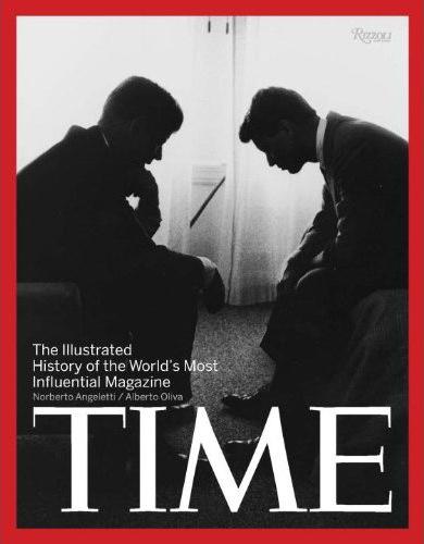 книга Time: Illustrated History of the World's Most Influential Magazine, автор: Norberto Angeletti, Alberto Oliva