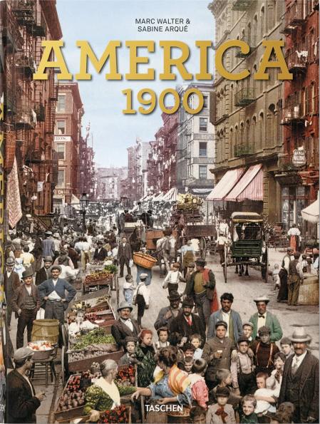 книга America 1900, автор: Marc Walter, Sabine Arqué