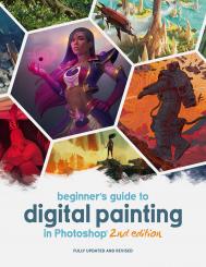 Початок Guide to Digital Painting in Photoshop, 2nd Edition 3DTotal Publishing
