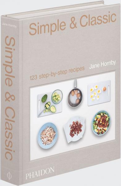 книга Simple & Classic: 123 Step-by-Step Recipes, автор: Jane Hornby