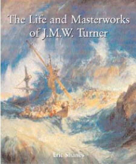 обложка книги The Life and Masterworks of J.M.W.Turner: Temporis collection книга The Life and Masterworks of J.M.W.Turner: Temporis collection, автор: Eric Shanes