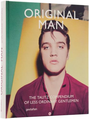обложка книги Original Man: The Tautz Compendium of Less Ordinary Gentlemen книга Original Man: The Tautz Compendium of Less Ordinary Gentlemen, автор: Patrick Grant