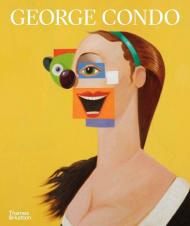 George Condo: Painting Reconfigured, автор: Simon Baker