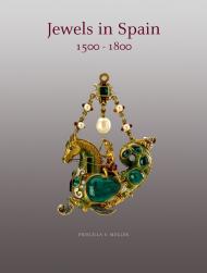 Jewels in Spain 1500 - 1800, автор: Priscilla E. Muller