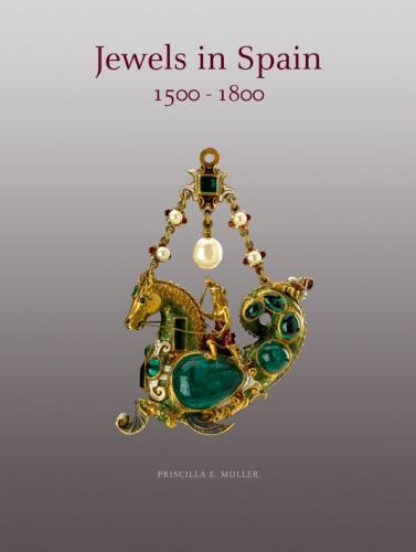обложка книги Jewels in Spain 1500 - 1800 книга Jewels in Spain 1500 - 1800, автор: Priscilla E. Muller