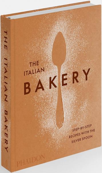 книга The Italian Bakery: Step-by-Step Recipes with the Silver Spoon, автор: The Silver Spoon Kitchen