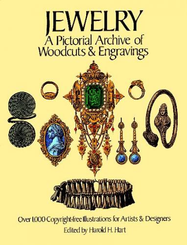 обложка книги Jewelry: A Pictorial Archive of Woodcuts and Engravings книга Jewelry: A Pictorial Archive of Woodcuts and Engravings, автор: Harold Hart (Editor)