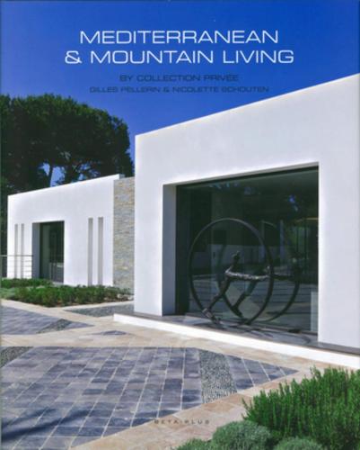 обложка книги Mediterranean & Mountain Living: By Collection Privee книга Mediterranean & Mountain Living: By Collection Privee, автор: Wim Pauwels